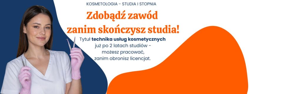 Technik usług kosmetycznych i tytuł licencjata kosmetologii w trzy lata!